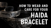How to Wear and Care for Your Haida Bracelet